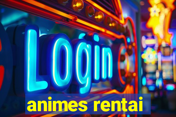 animes rentai